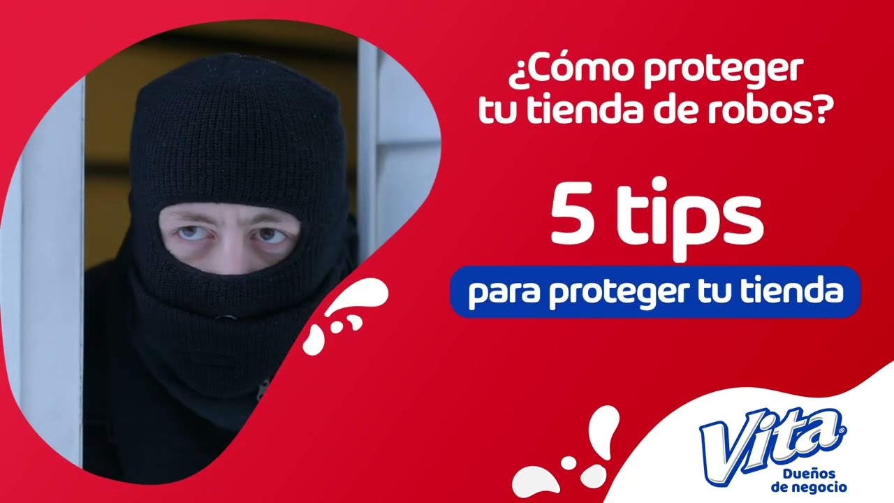 ¡5 tips para proteger tu tienda contra robos!