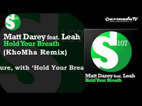 Matt Darey feat. Leah - Hold Your Breath (KhoMha Remix)