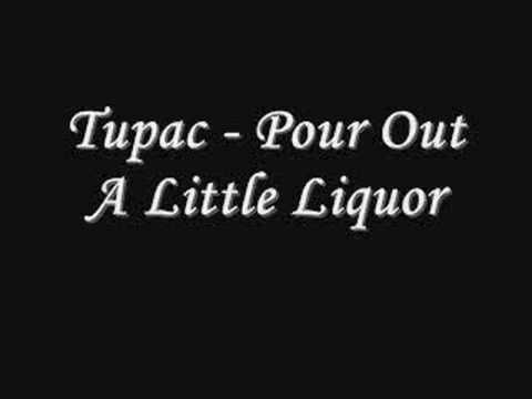 Tupac - Pour Out A Little Liquor *Lyrics