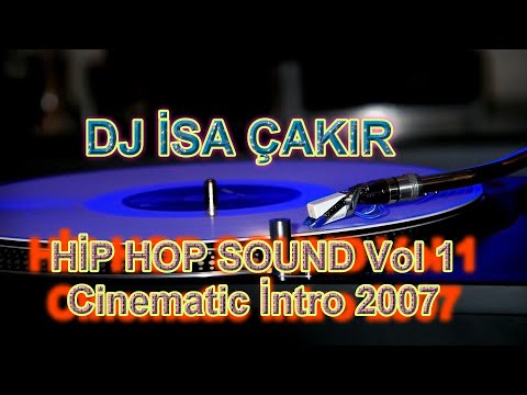 Hip Hop Sound Vol 1 - Cinematic İntro 2007 - DJ İsa Çakır / DJ Gladyatör Prodüksiyon