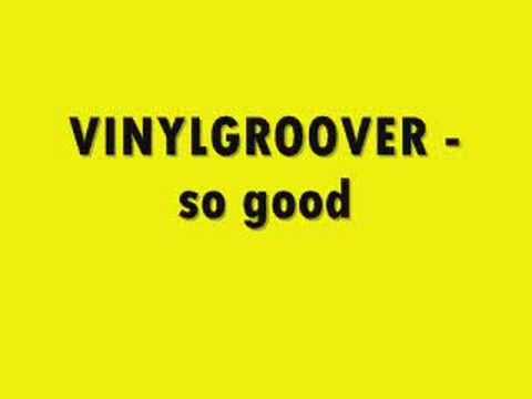 VINYLGROOVER - so good