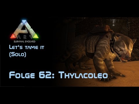 ARK: Survival Evolved - Let's tame it (Solo) #62 Thylacoleo