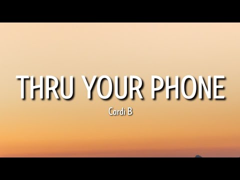 cardi b - thru your phone (lyrics) i seen y'all little group texts [tiktok song]