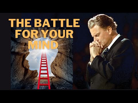 THE BATTLE FOR YOUR MIND - Billy Graham - THIS IS WARFARE