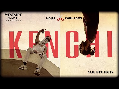 KENCHI - Loki X Kabulous ( OFFICIAL MUSIC VIDEO ) WESTSIDEGANG | PROD.BY LOKI