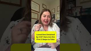 Loved One Detained by ICE? Here Are the First 3 Steps to Take