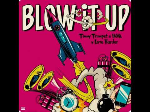 Timmy Trumpet x INNA x Love Harder - Blow It Up (Extended Mix Drop)