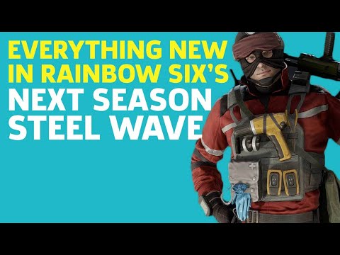 Rainbow Six: Siege - Operators And Everything New In Operation Steel Wave