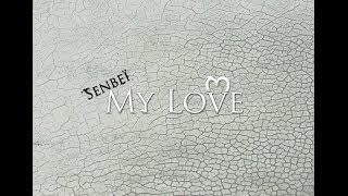 Senbeï - My Love
