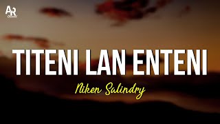 Download lagu Titeni lan Enteni - Niken Salindry (LIRIK) | gematine koyo aku isih kerep dilarani mp3