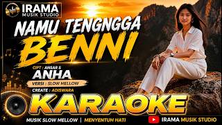 Download lagu NAMU TENGNGA BENNI - KARAOKE | VERSI ANHA - slow mellow mp3