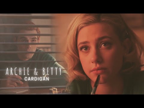 Archie & Betty || Cardigan [7x04]