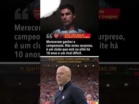 Arteta elogiou muito o Liverpool e falou sobre a conquista da Premier League pelos Reds! #shorts