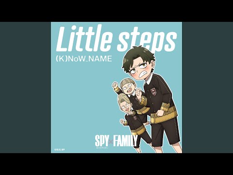 Little steps (Animation 『SPY×FAMILY』 Season 2 Insert Song)