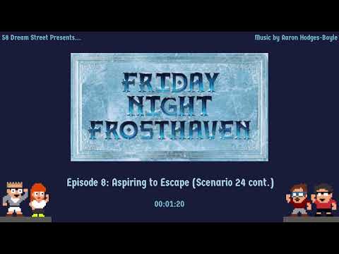 Friday Night Frosthaven, Episode 8: Aspiring to Escape (Scenario 28: Upper Spire, pt. 2)