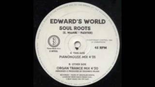 Edward's World - Soul Roots (Organ Trance Mix)
