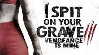 Film Psikopat I Spit On Your Grave 3  sub indo