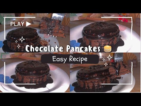 𝐇𝐨𝐰 𝐓𝐨 𝐌𝐚𝐤𝐞 𝐂𝐡𝐨𝐜𝐨𝐥𝐚𝐭𝐞 𝐏𝐚𝐧𝐜𝐚𝐤𝐞𝐬🍫🥞✨