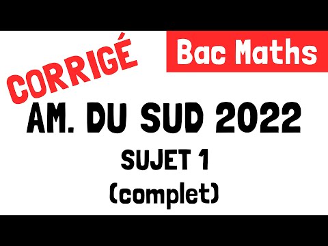 Bac Maths : Correction du sujet 1 d'Amérique du sud (26 septembre 2022)