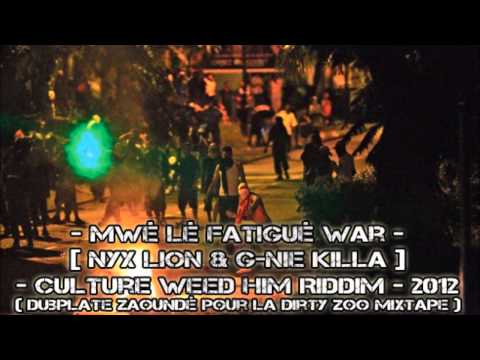 Mwé Lé Fatigué war - [ NYX LION & G-NIE KILLA ] - 2012 ( dubplate Zaoundé )