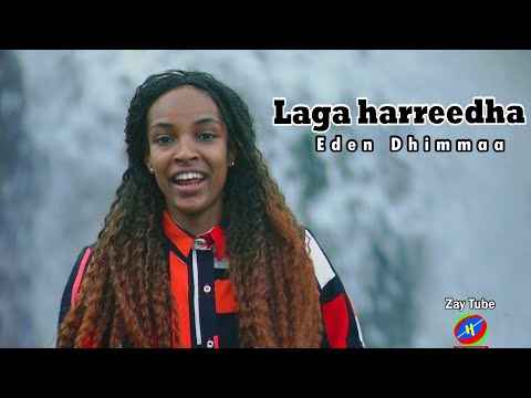 Eden Dhimmaa - New Ethiopian Music -  Laga harreedha - Best Oromo cultural 2023 official video.