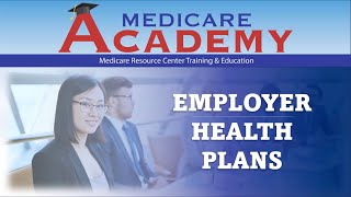 How Employers AND Employees Can Save Money On Group Health Plans With Medicare