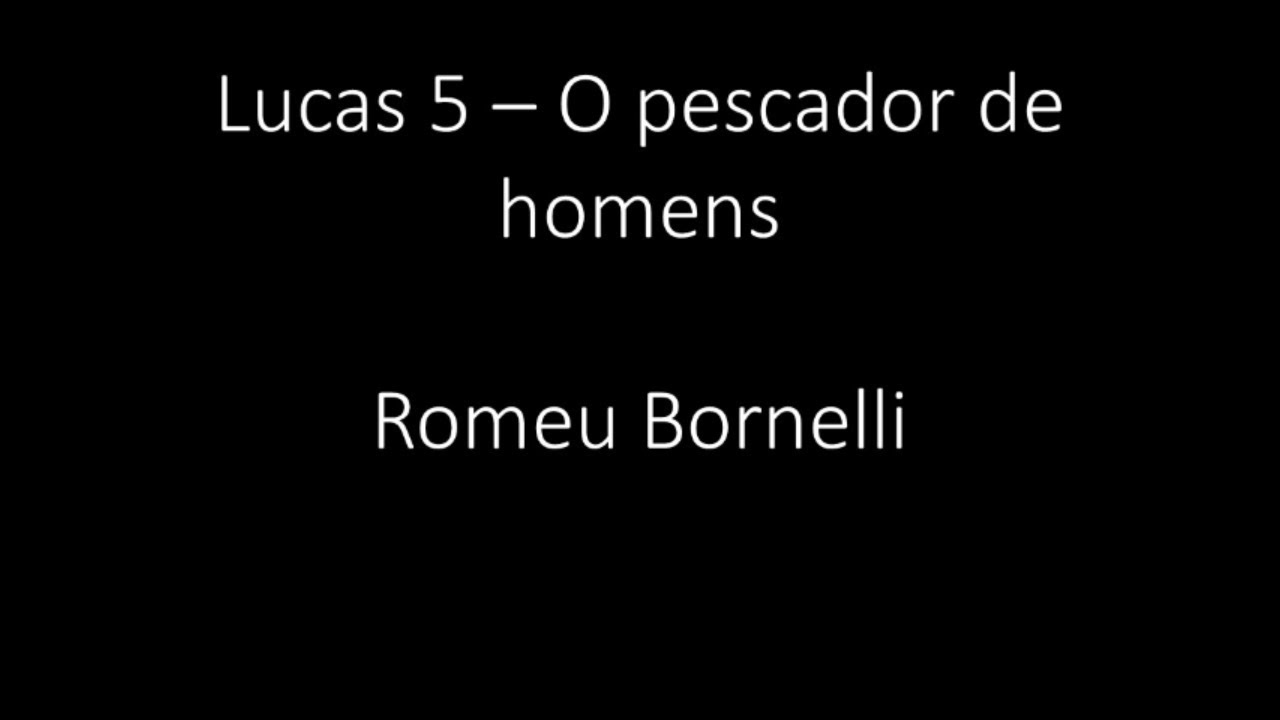 Lucas 5 - O pescador de homens - Romeu Bornelli