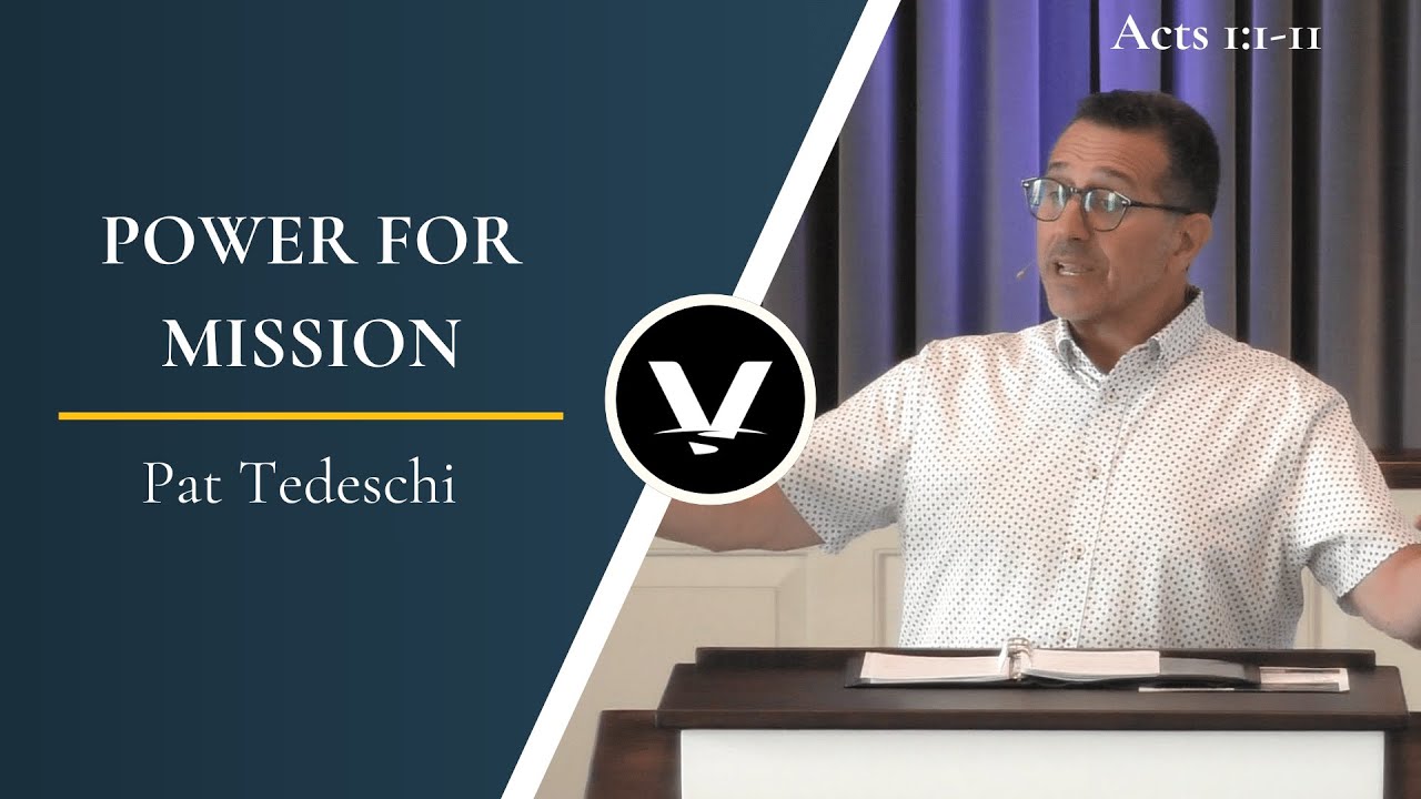 Power For Mission | Pat Tedeschi | Acts 1:1-11