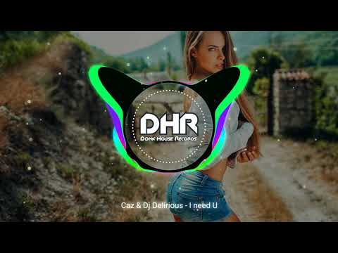 Caz & Dj Delirious - I Need You - DHR