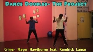 //Dance Doubles//  Crime Choreography- Mayer Hawthorne feat Kendrick Lamar