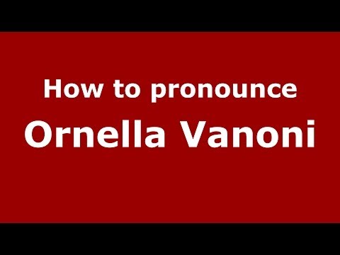 How to pronounce Ornella Vanoni (Italian/Italy) - PronounceNames.com