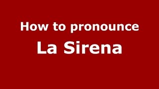 How to pronounce La Sirena