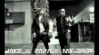 Jake & Papa - My Baby (NEW HOT RNB 2011)