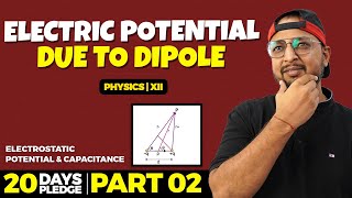 10. Electric Potential due to Dipole | Pledge 2023 | Electrostatics | CBSE | NCERT