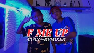 Download lagu Atan Remixer - F ME UP - Viraltiktok‼️ _ ( official music vedio) mp3