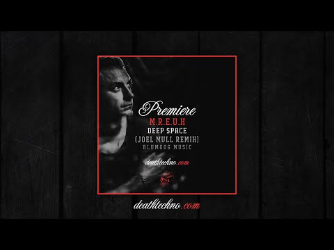 DT:Premiere | M.R.E.U.X - Deep Space (Joel Mull Remix) [Blumoog Music]