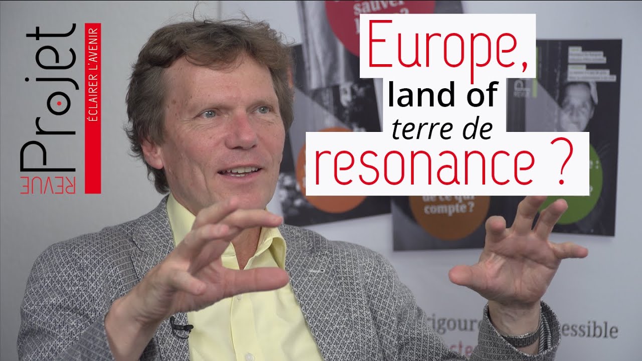 Europe, land of resonance ? A meeting with Hartmut Rosa