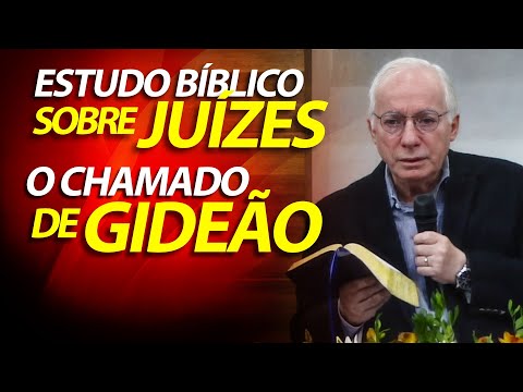 Estudo Bíblico sobre Juízes e o chamado de Gideão | Pastor Paulo Seabra