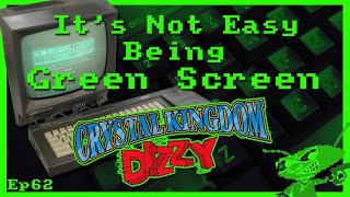 It's Not Easy Being Green Screen Ep62 - Crystal Kingdom Dizzy