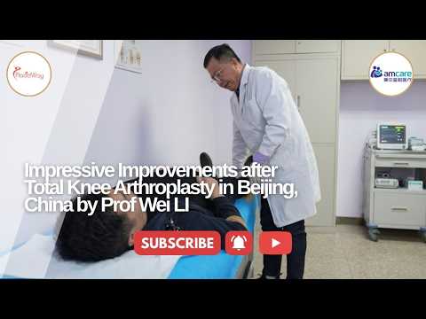 Impressive Improvements after Total Knee Arthroplasty in Beijing China by Prof Wei LI