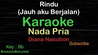 Download lagu RINDU-Jauh aku berjalan kerinduan-Nostalgia-Diana Nasution-KARAOKE PRIA-Male-Cowok-Laki-laki@ucokku mp3