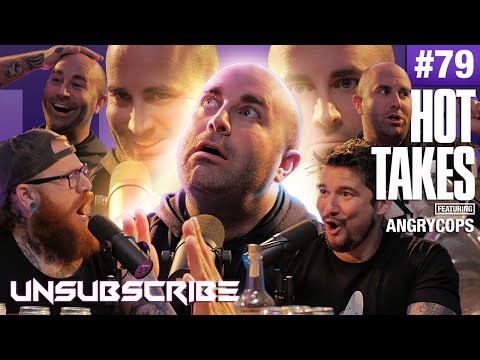 Hot Takes From an Angry Cop ft. AngryCops - Unsubscribe Podcast Ep 79