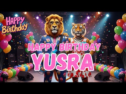 YUSRA Happy Birthday Song - Happy Birthday to Yusra