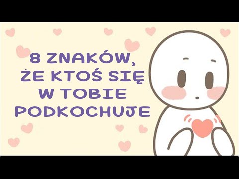 8 znaków, że ktoś się w tobie podkochuje