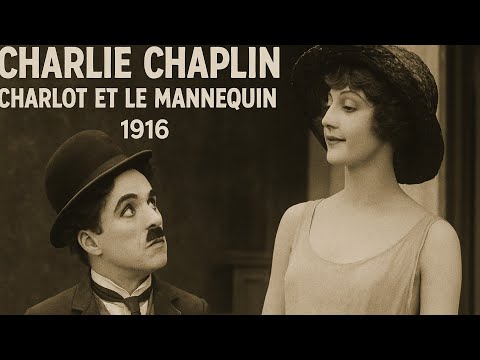 Charlie Chaplin | Charlot et le Mannequin | 1916 | Short Film | Public Domain
