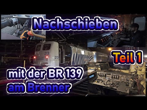 Ich helfe einem 1600t-Zug den Brenner hoch! Schiebedienst mit der BR 139 Teil 1 | Lokführervlog #25