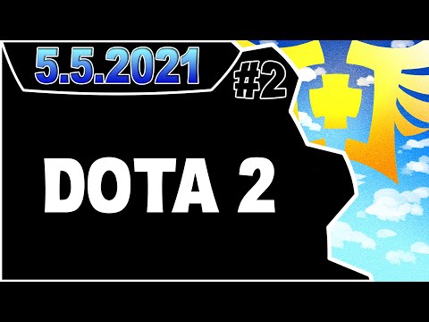 CDNThe3rd | Dota 2 | 5.5.2021 - PART 2