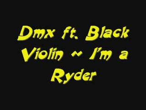 Dmx ft. Black Violin ~ I'm a Ryder