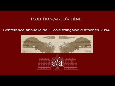 Conférence annuelle de l'École française d'Athènes, partie 2. 3 Juin 2014