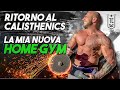 TORNO AL CALISTHENICS - La mia nuova HOME GYM Corpo Libero